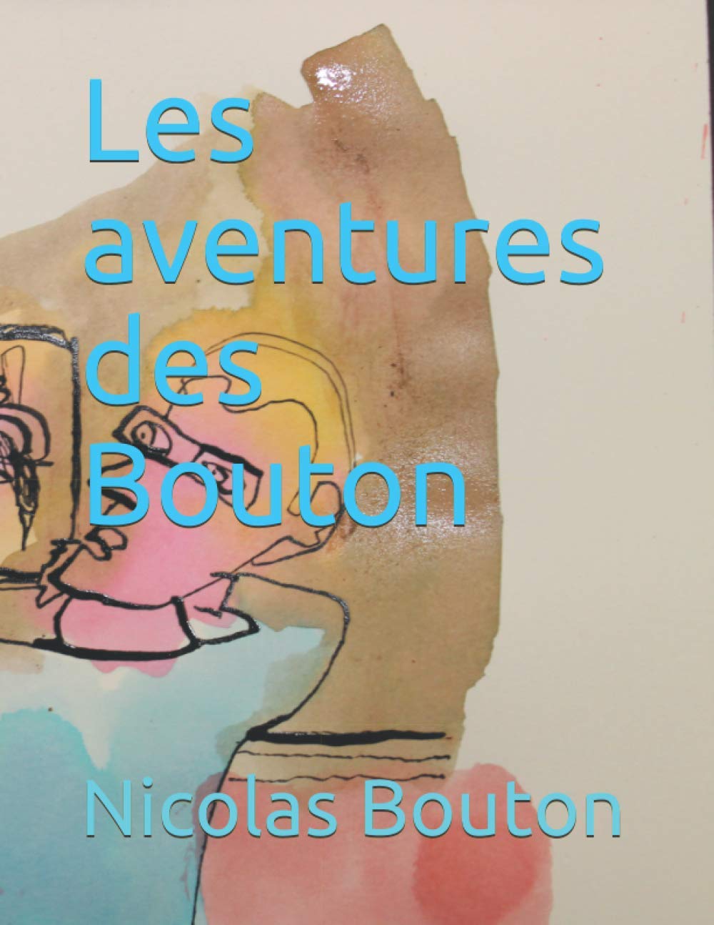 Les aventures des Bouton (French Edition) (Independently published)
Les aventures des Bouton (French Edition) (Independently published)