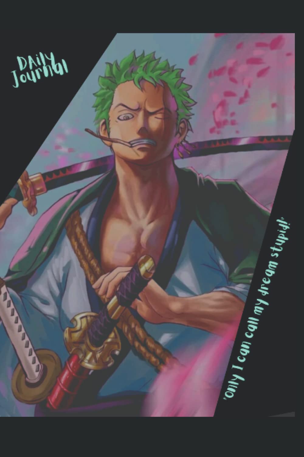 Daily Journal: Only I can call my dream stupid! (Independently published)
Daily Journal: Only I can call my dream stupid! (Independently published)