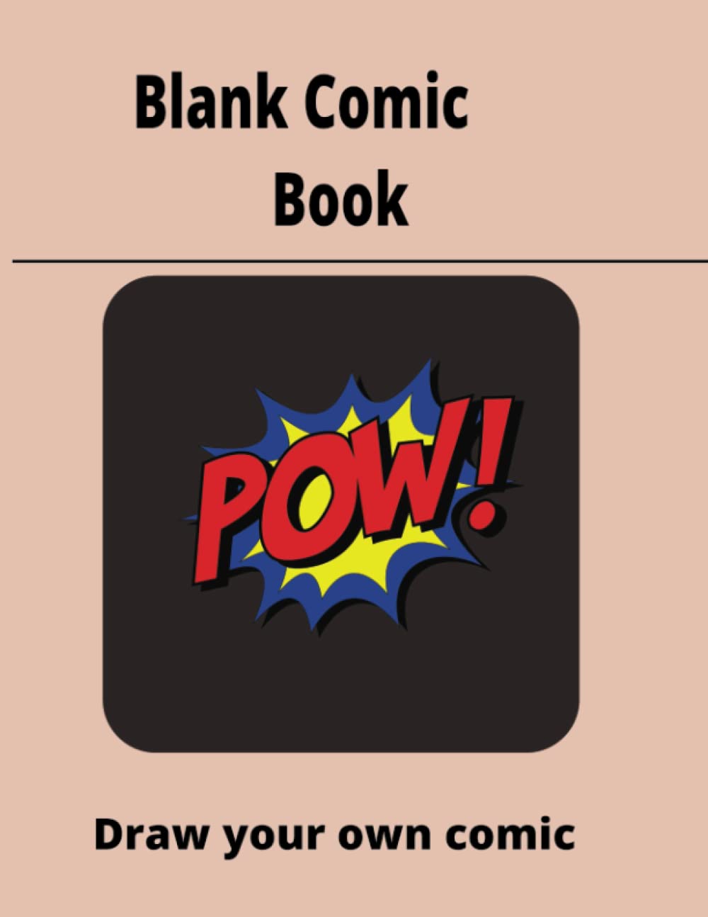 Blank Comic Book (Independently published)
Blank Comic Book (Independently published)