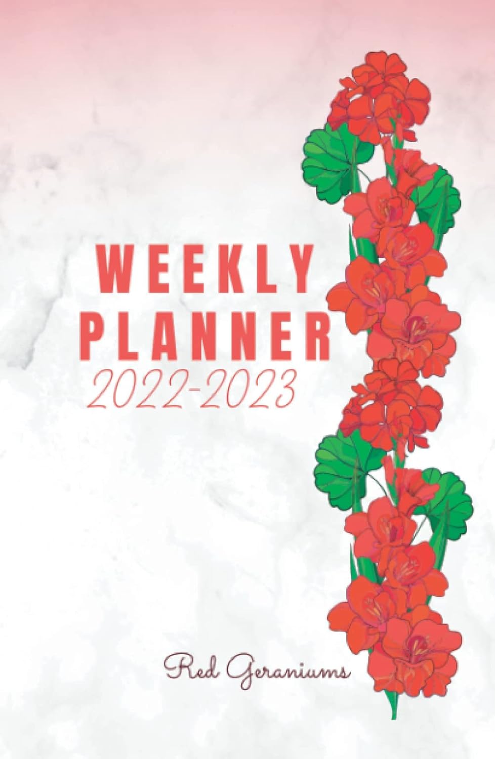 2022-2023 Weekly Planner Journal - Dark Red Geraniums (Independently published)
2022-2023 Weekly Planner Journal - Dark Red Geraniums (Independently published)