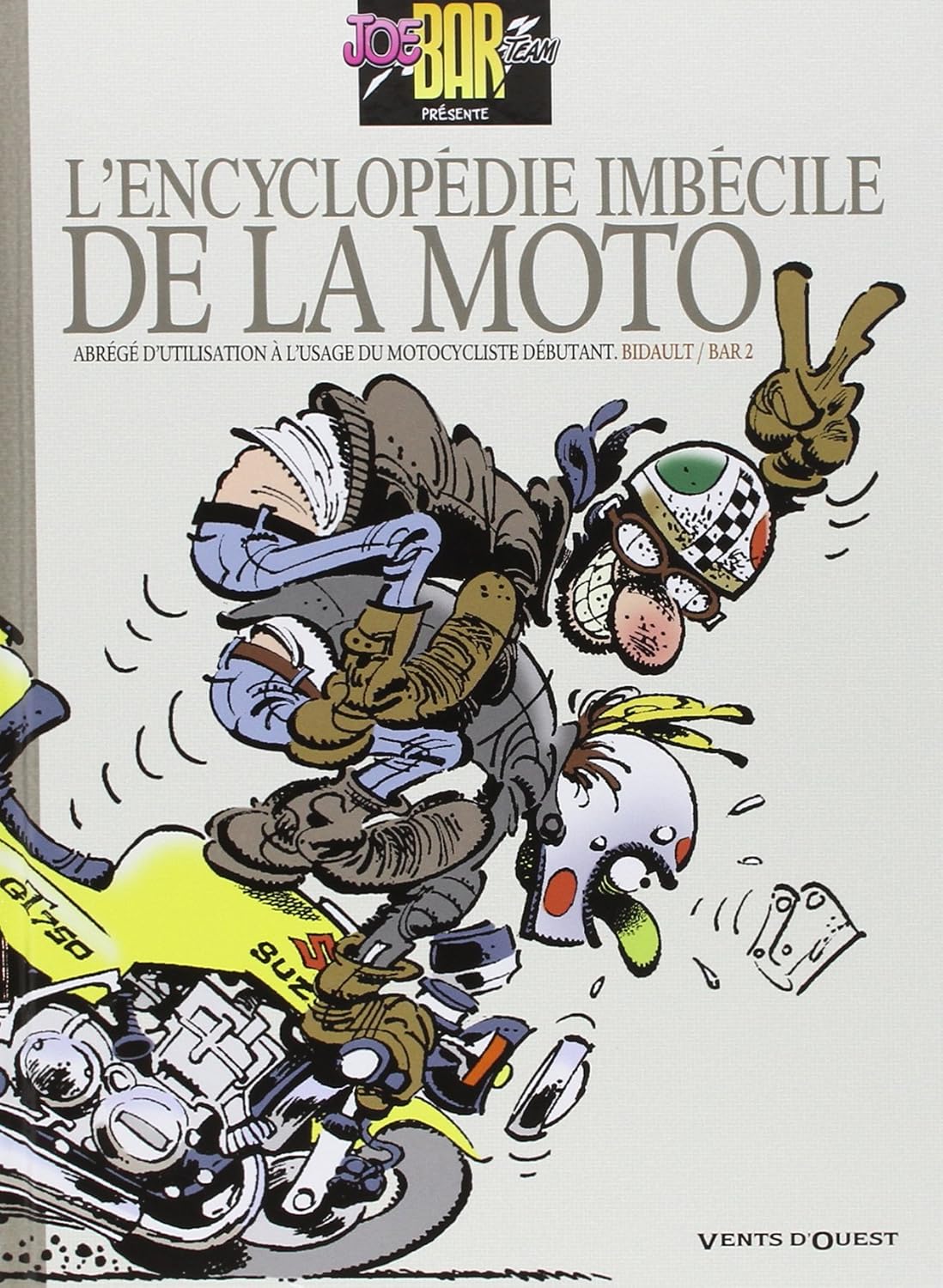 L'Encyclopédie imbécile de la moto (VENTS D'OUEST)
L'Encyclopédie imbécile de la moto (VENTS D'OUEST)