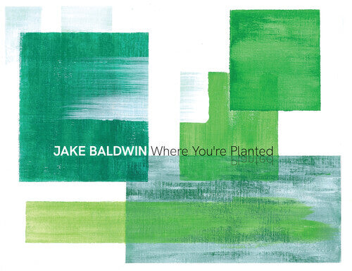 CD диск Baldwin, Jake: Where You're Planted 
CD диск Baldwin, Jake: Where You're Planted