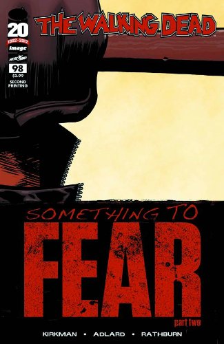 Walking Dead #98 "2nd Print Variant- 'Something to Fear" (IMAGE COMICS)
Walking Dead #98 "2nd Print Variant- 'Something to Fear" (IMAGE COMICS)