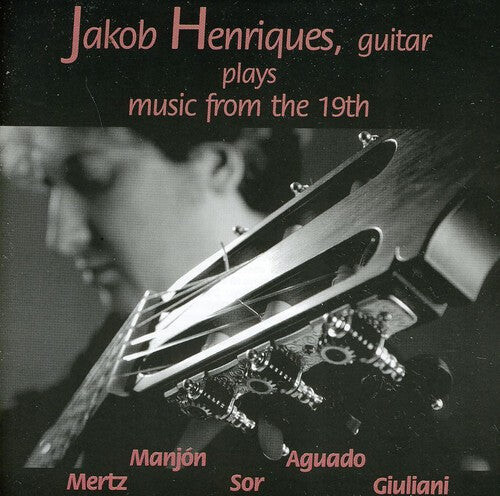 CD диск Henriques, Jakob: Plays Guitar Music from the 19th Century 
CD диск Henriques, Jakob: Plays Guitar Music from the 19th Century