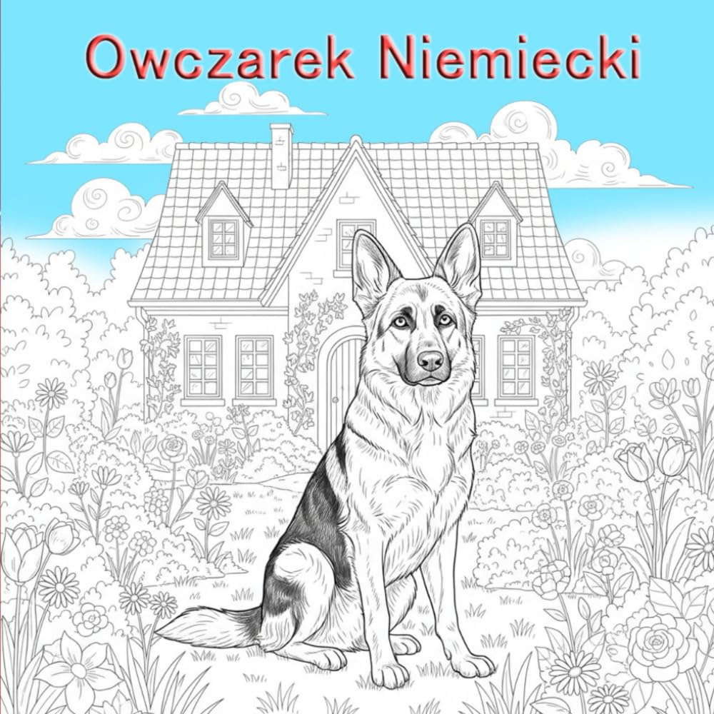 Owczarek Niemiecki: Piękna kolorowanka dla miłośników psów (Polish Edition) (Independently published)
Owczarek Niemiecki: Piękna kolorowanka dla miłośników psów (Polish Edition) (Independently published)
