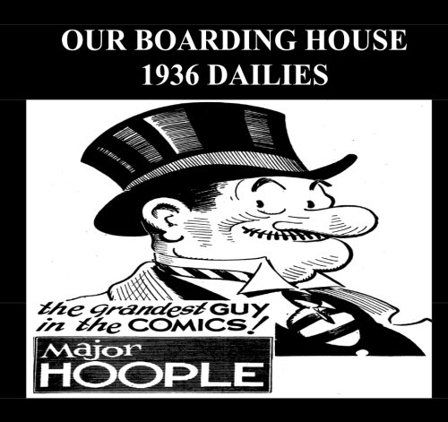 Our Boarding House Dailies 1936 (B&W): Newspaper Comic Strips From 1936 (CreateSpace Independent Publishing Platform)
Our Boarding House Dailies 1936 (B&W): Newspaper Comic Strips From 1936 (CreateSpace Independent Publishing Platform)