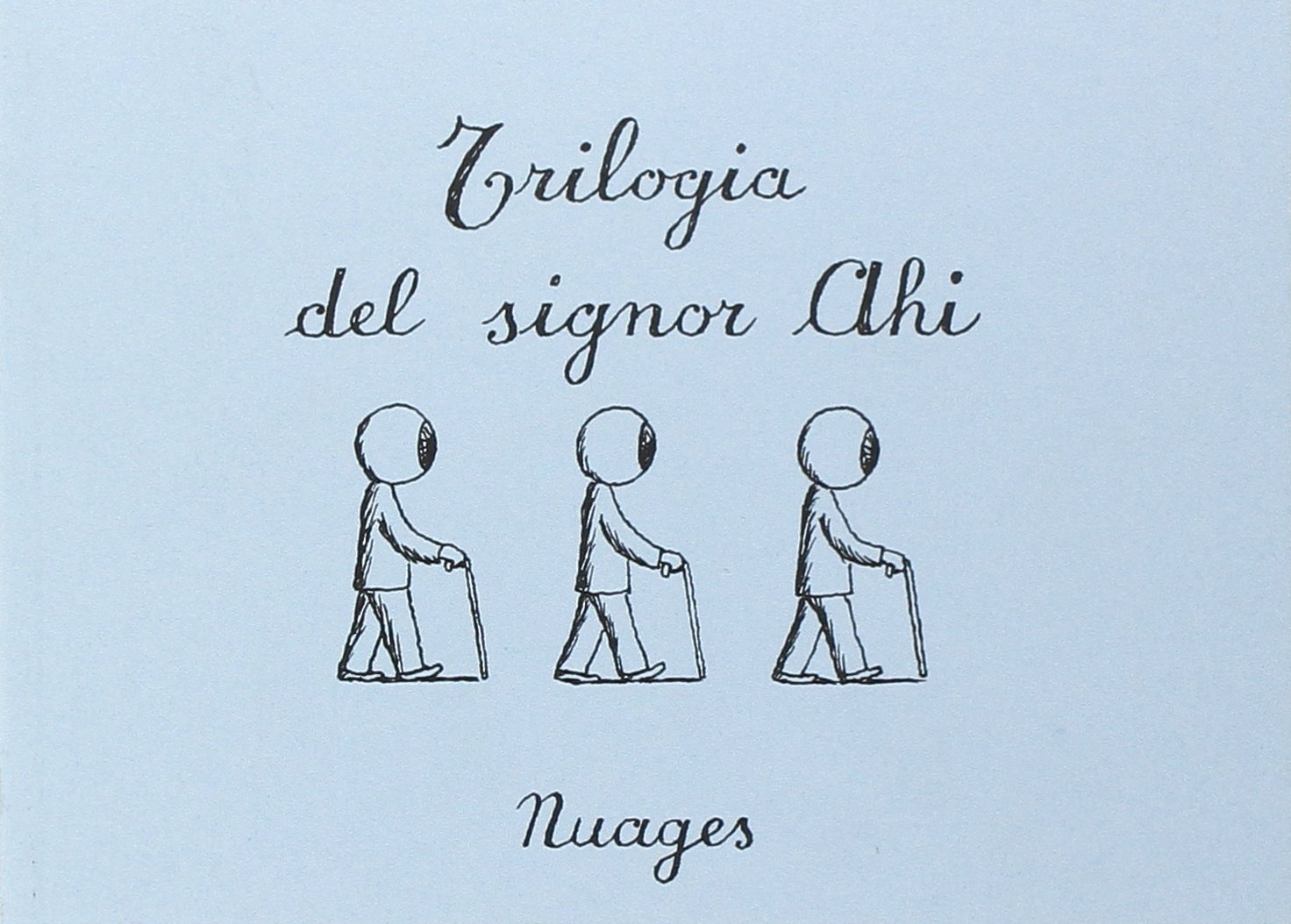 Trilogia del signor Ahi (Nuages)
Trilogia del signor Ahi (Nuages)