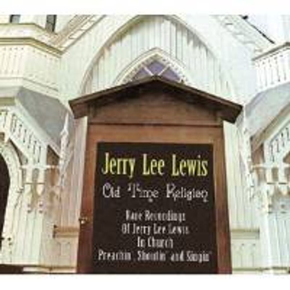 Диск CD Old Time Religion: Rare Recordings of Jerry Lee Lewis in Church Preachin', Shoutin' and Singin' - Jerry Lee Lewis
Диск CD Old Time Religion: Rare Recordings of Jerry Lee Lewis in Church Preachin', Shoutin' and Singin' - Jerry Lee Lewis