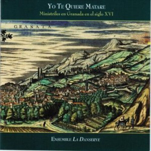CD диск Ensemble La Danserye: Yo Te Quiere Matare: Ministrels in Granada in the
CD диск Ensemble La Danserye: Yo Te Quiere Matare: Ministrels in Granada in the