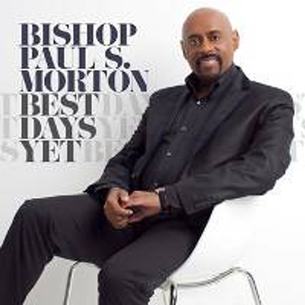 Диск CD Best Days Yet - Bishop Paul S. Morton, Sr.
Диск CD Best Days Yet - Bishop Paul S. Morton, Sr.