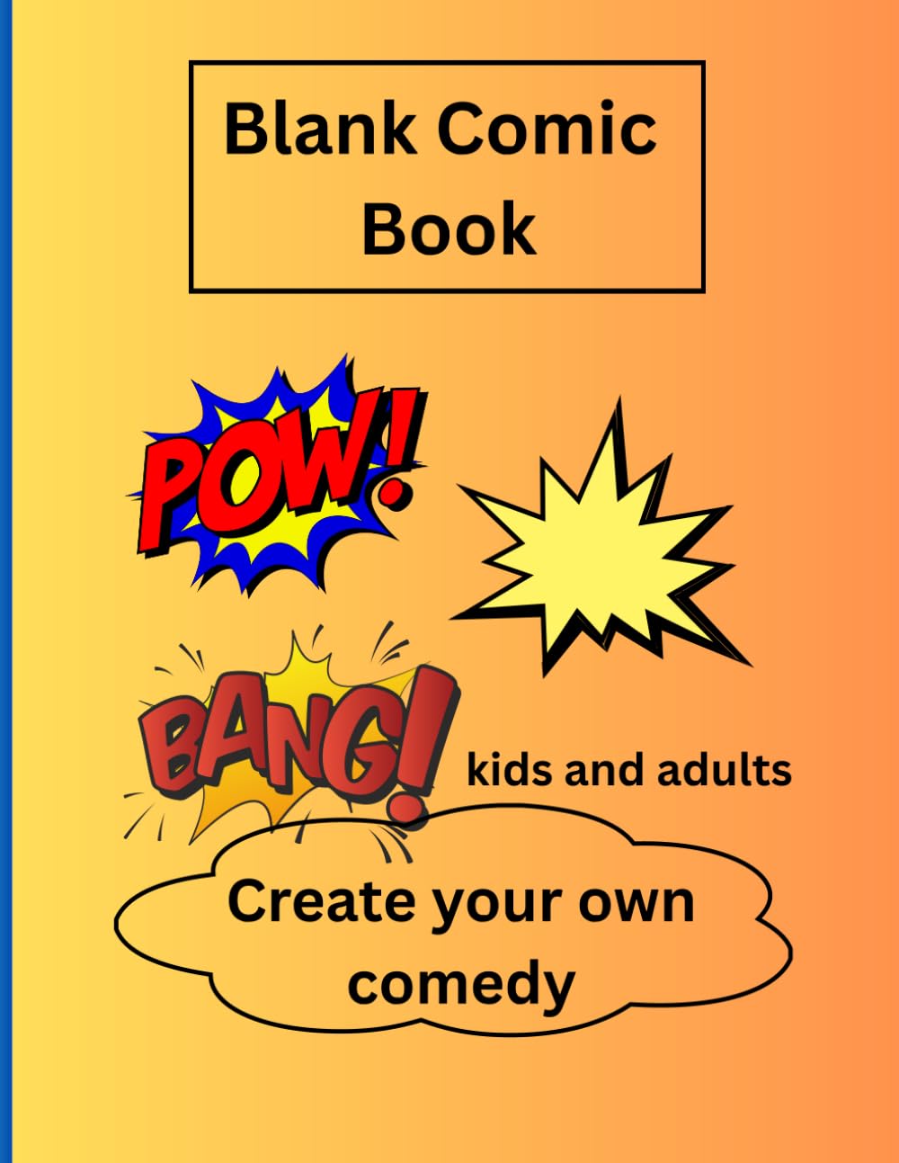 Blank Comic Book: create your own comedy ,kids and adults (Independently published)
Blank Comic Book: create your own comedy ,kids and adults (Independently published)