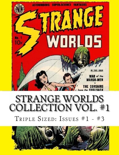 Strange Worlds Collection Vol. #1: Triple Sized: Issues #1 - #3 (CreateSpace Independent Publishing Platform)
Strange Worlds Collection Vol. #1: Triple Sized: Issues #1 - #3 (CreateSpace Independent Publishing Platform)