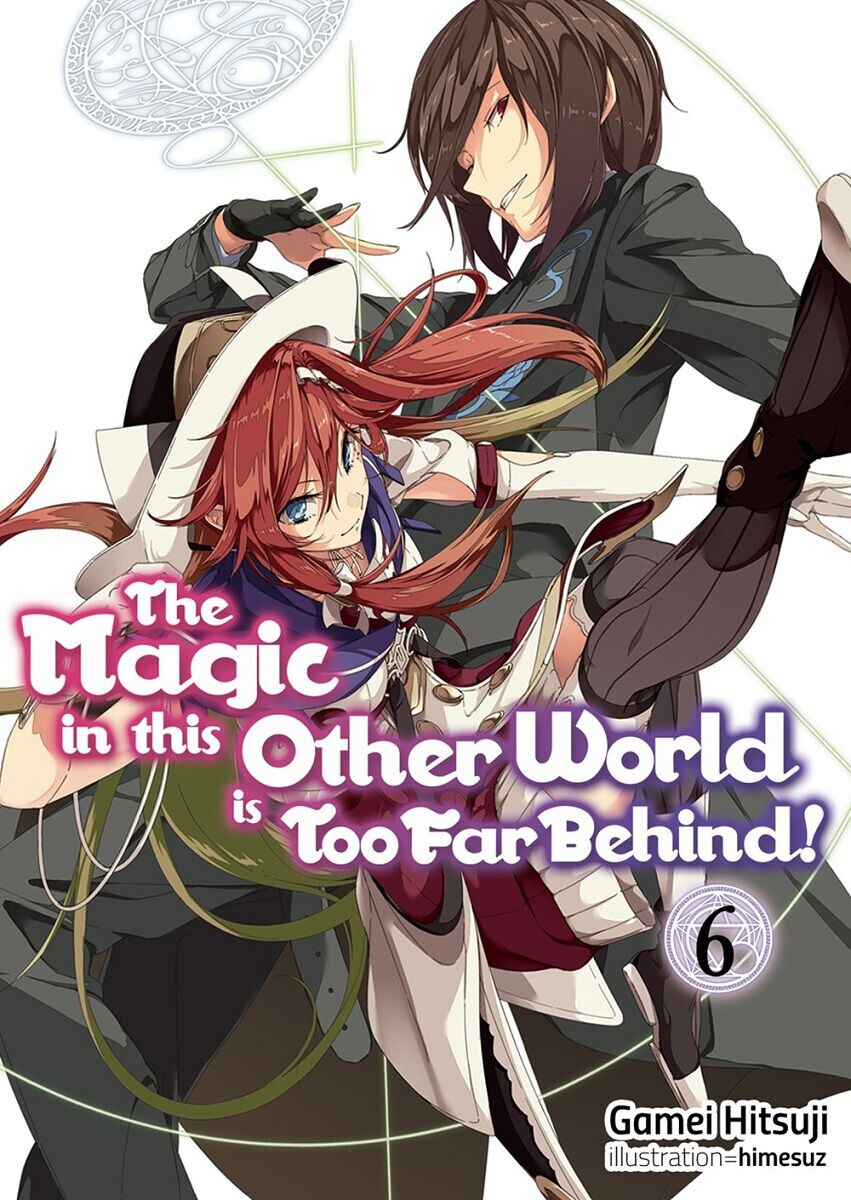 Новелла The Magic in this Other World is Too Far Behind! Novel Volume 6 
Новелла The Magic in this Other World is Too Far Behind! Novel Volume 6