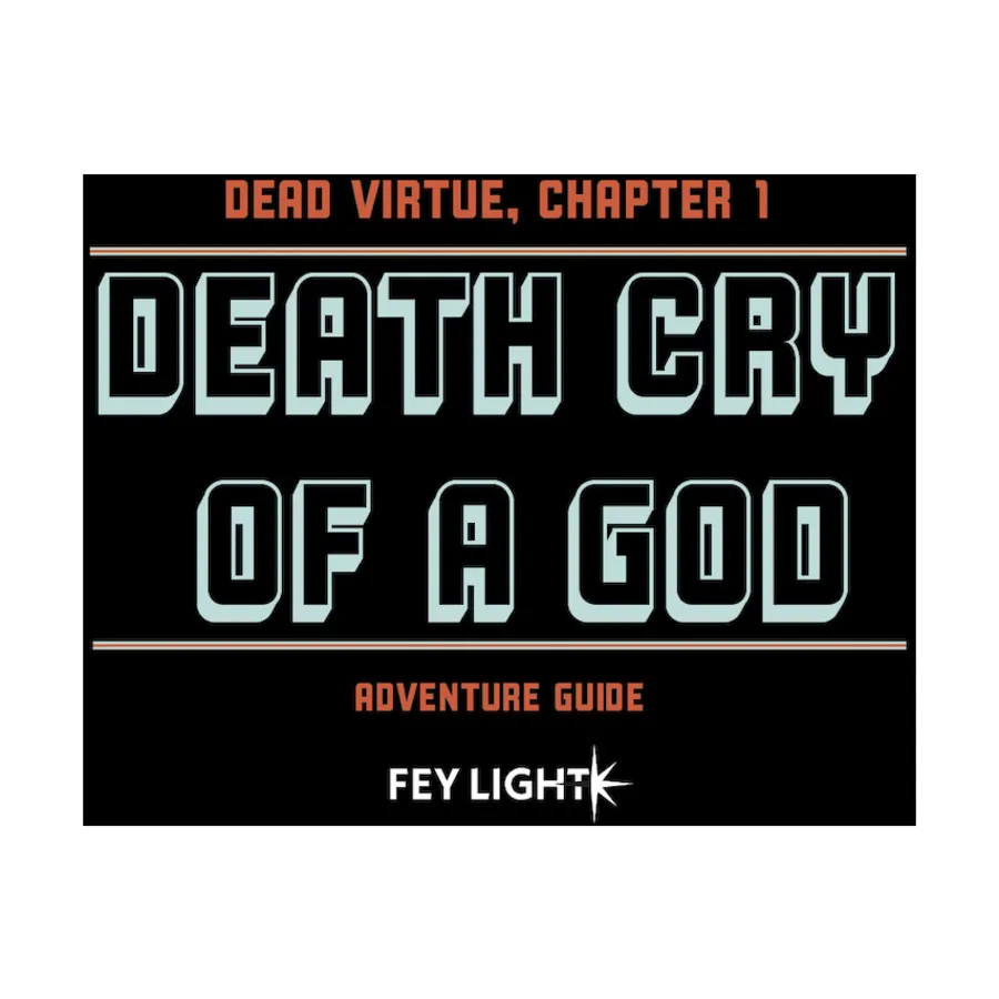 Dead Virtue Chapter 1 - Dead Cry of a God, Role Playing Games (Fey Light Studio), мягкая обложка
Dead Virtue Chapter 1 - Dead Cry of a God, Role Playing Games (Fey Light Studio), мягкая обложка
