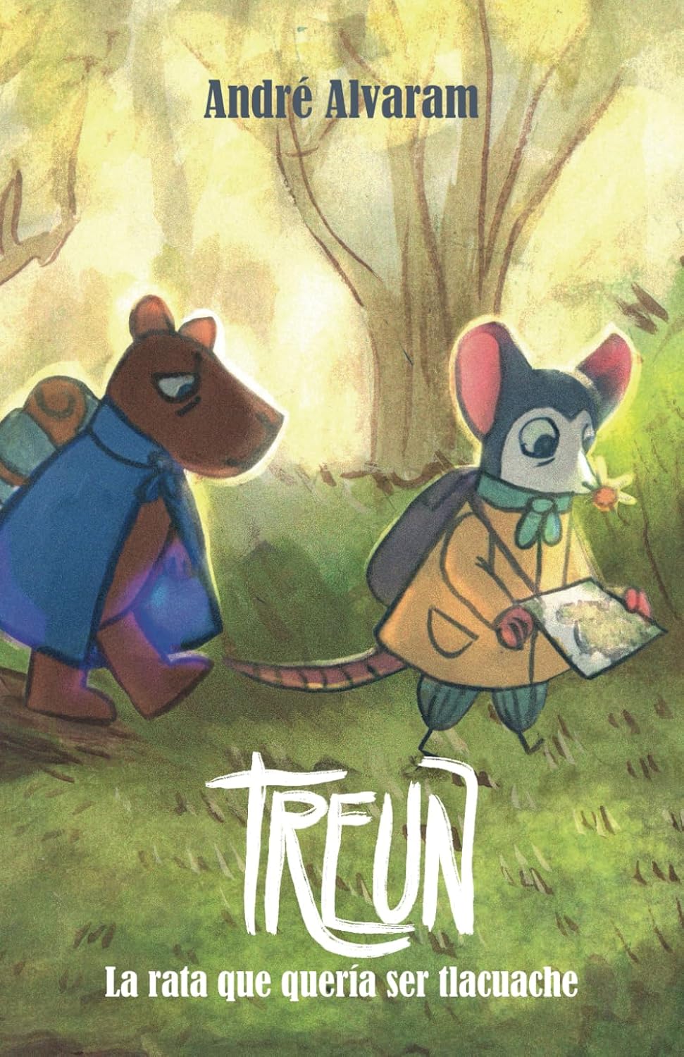 Treun: la rata que quería ser tlacuache (Spanish Edition)
Treun: la rata que quería ser tlacuache (Spanish Edition)