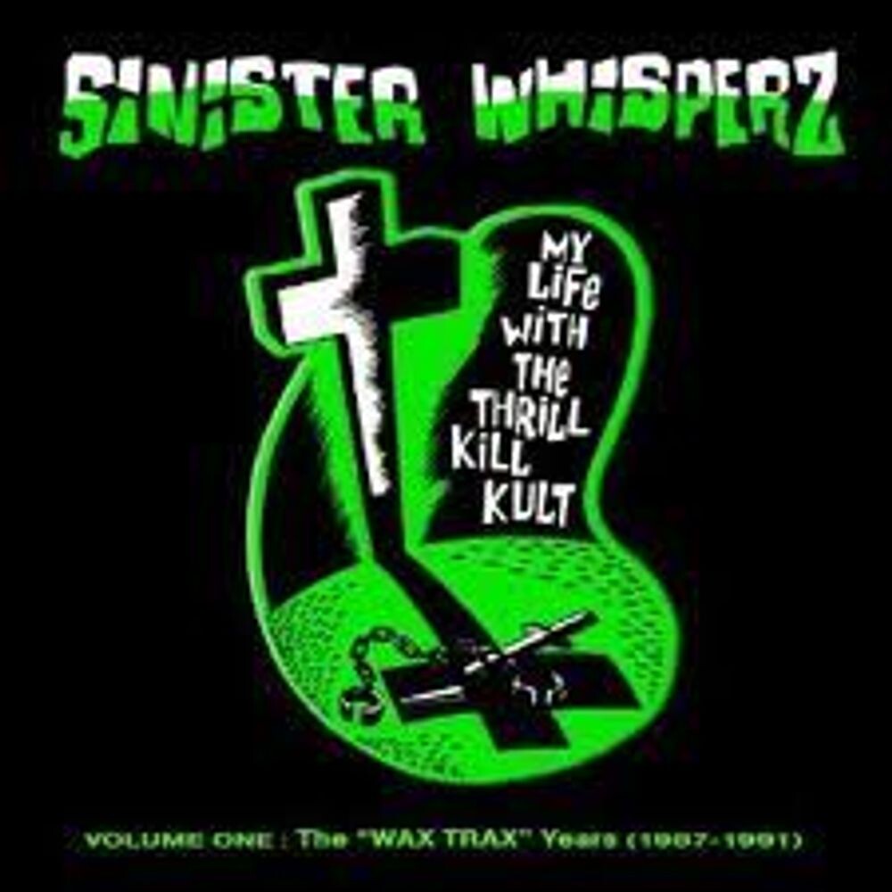 Диск CD Sinister Whisperz - Volume One: The "Wax Trax" Years (1987-1991) - My Life With The Thrill Kill Kult
Диск CD Sinister Whisperz - Volume One: The "Wax Trax" Years (1987-1991) - My Life With The Thrill Kill Kult