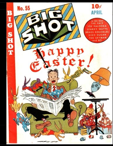 Big Shot Comics #55: Golden Age Humor Comic 1945 (CreateSpace Independent Publishing Platform)
Big Shot Comics #55: Golden Age Humor Comic 1945 (CreateSpace Independent Publishing Platform)