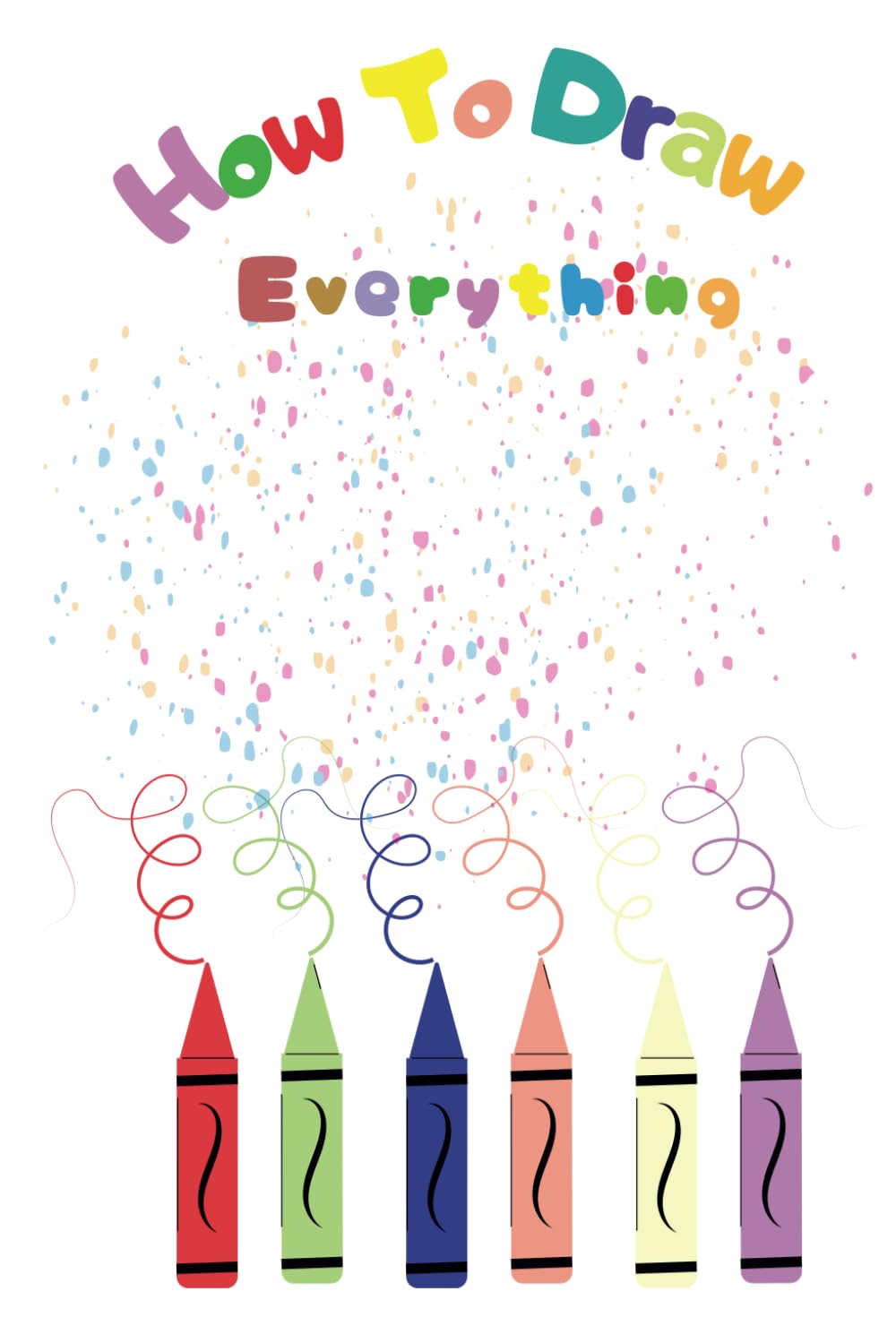How to draw: kids drawing book (Independently published)
How to draw: kids drawing book (Independently published)