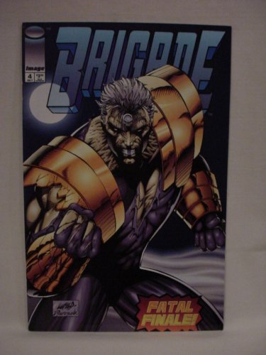 Brigade (Fatal Finale, Vol. 1, No. 4) (Image Comics)
Brigade (Fatal Finale, Vol. 1, No. 4) (Image Comics)