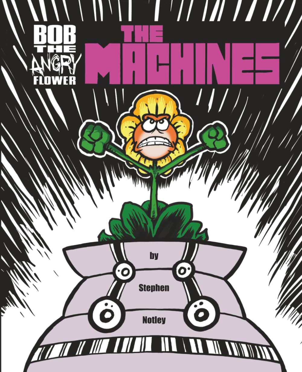 Bob the Angry Flower: The Machines (Independently published)
Bob the Angry Flower: The Machines (Independently published)