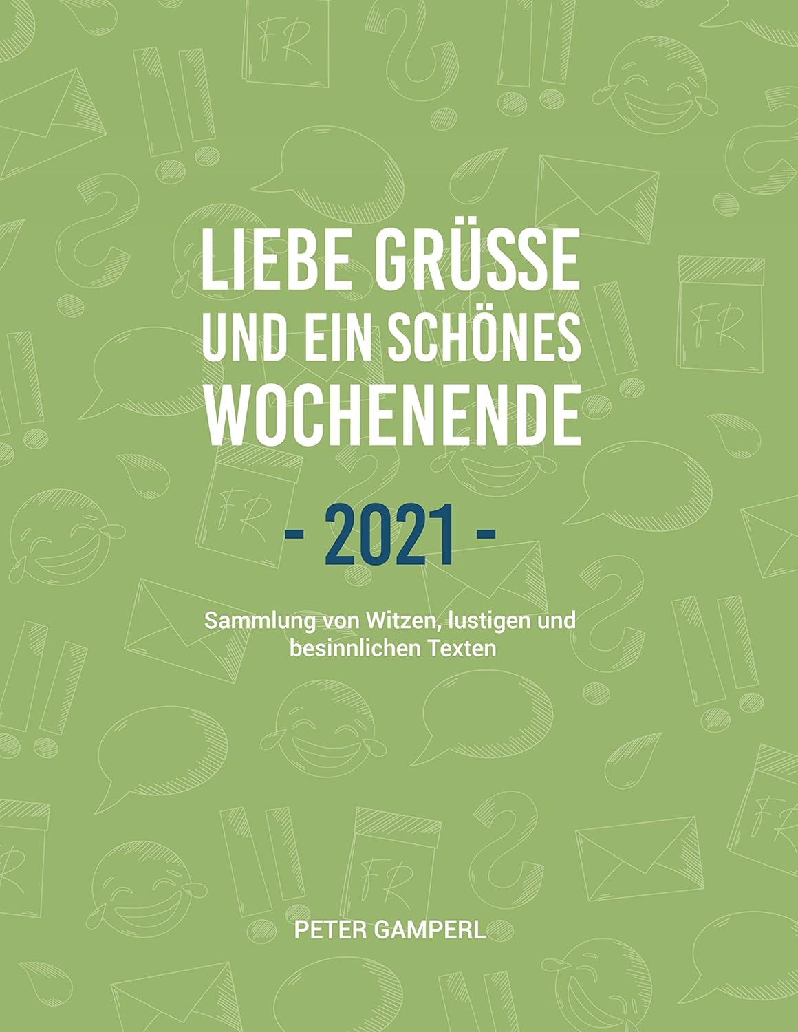 Liebe Grüße und ein schönes Wochenende 2021: Sammlung von Witzen, lustigen und besinnlichen Texten (German Edition) (Bod - Books on Demand)
Liebe Grüße und ein schönes Wochenende 2021: Sammlung von Witzen, lustigen und besinnlichen Texten (German Edition) (Bod - Books on Demand)