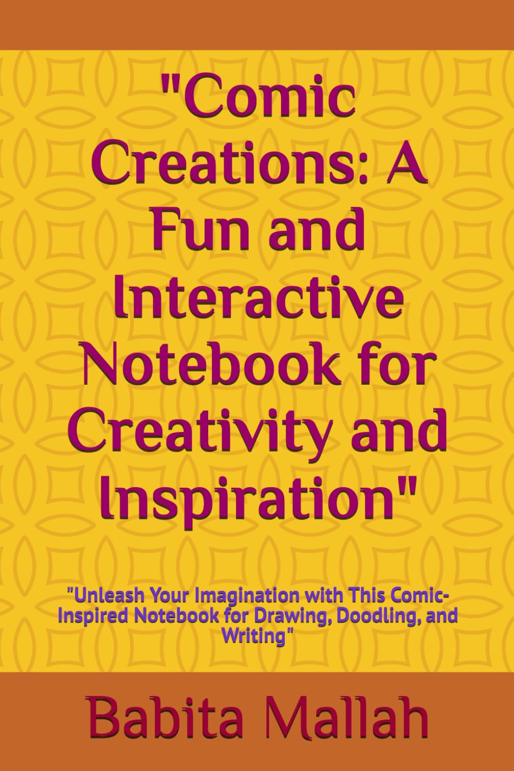 "Comic Creations: A Fun and Interactive Notebook for Creativity and Inspiration": "Unleash Your Imagination with This Comic-Inspired Notebook for Drawing, Doodling, and Writing" (Independently published)
"Comic Creations: A Fun and Interactive Notebook for Creativity and Inspiration": "Unleash Your Imagination with This Comic-Inspired Notebook for Drawing, Doodling, and Writing" (Independently published)
