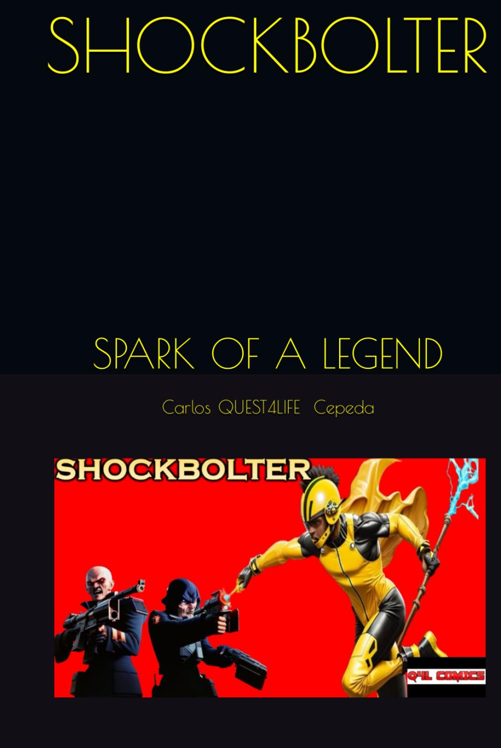 SHOCKBOLTER: SPARK OF A LEGEND (Independently published)
SHOCKBOLTER: SPARK OF A LEGEND (Independently published)