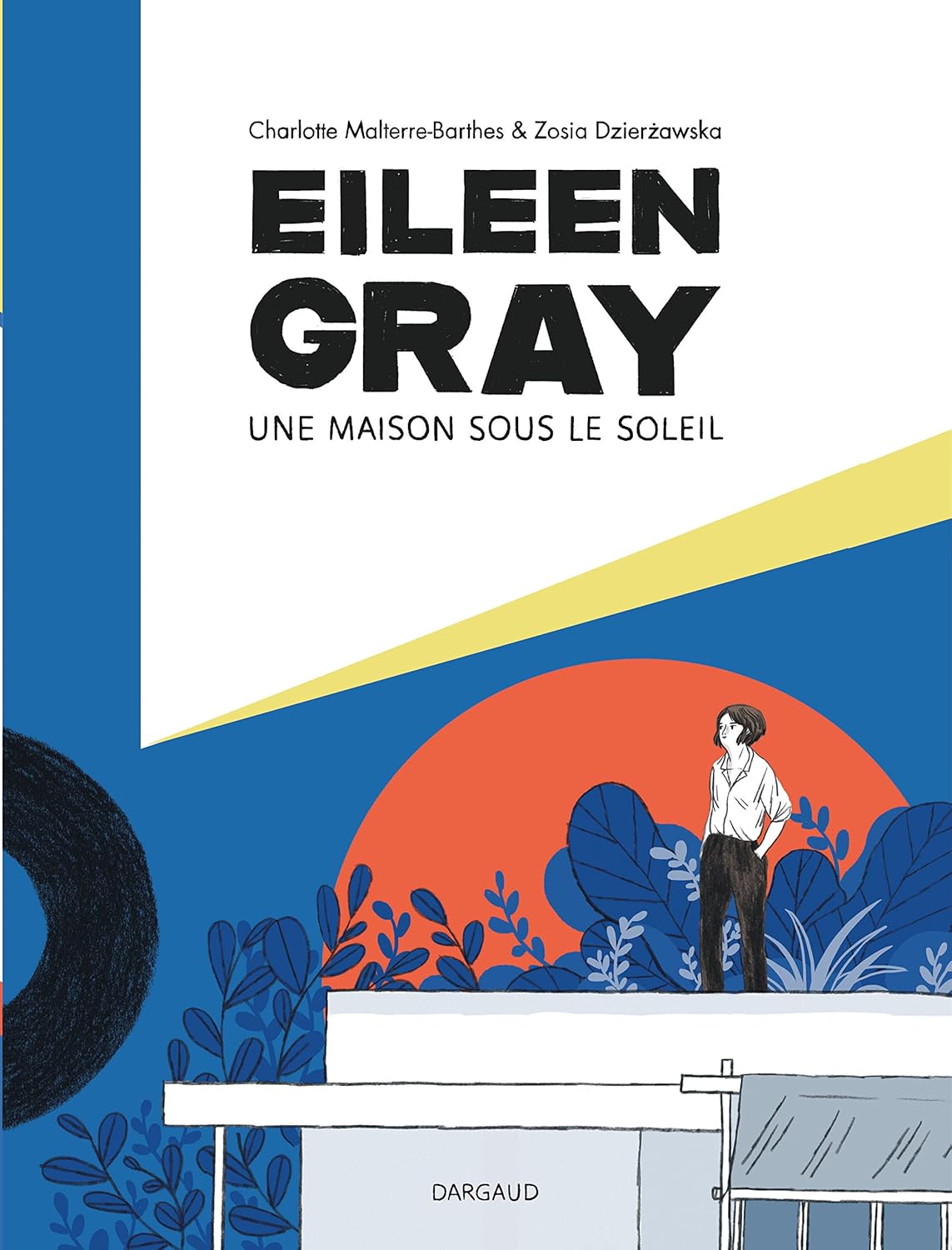 Eileen Gray - Une maison sous le soleil (DARGAUD)
Eileen Gray - Une maison sous le soleil (DARGAUD)