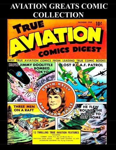 Aviation Greats Comic Collection: Great Covers and Stories From Various Aviation Comics (CreateSpace Independent Publishing Platform)
Aviation Greats Comic Collection: Great Covers and Stories From Various Aviation Comics (CreateSpace Independent Publishing Platform)