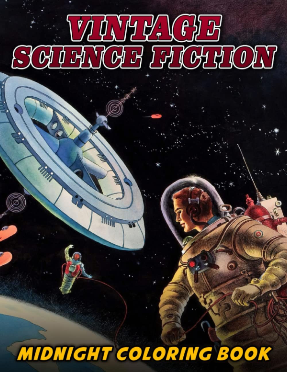 Vintage Science Fiction Midnight Coloring Book: Mystery Science Fiction Coloring Pages With Incredible Designs On Black Background For Teenagers To Have Fun (Independently published)
Vintage Science Fiction Midnight Coloring Book: Mystery Science Fiction Coloring Pages With Incredible Designs On Black Background For Teenagers To Have Fun (Independently published)
