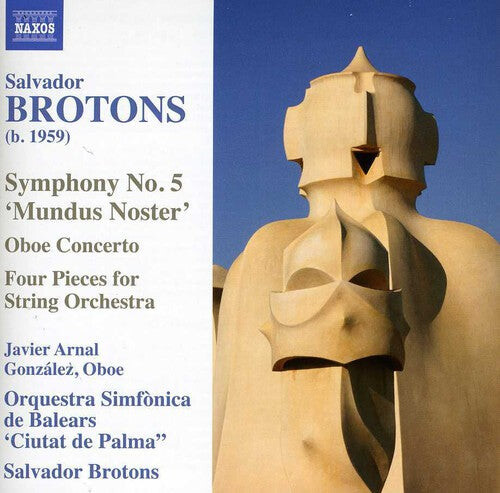 CD диск Brotons / Arnal / Balearic Islands Symphony Orch: Symphony No 5 Mundus Noster / Oboe Concerto
CD диск Brotons / Arnal / Balearic Islands Symphony Orch: Symphony No 5 Mundus Noster / Oboe Concerto