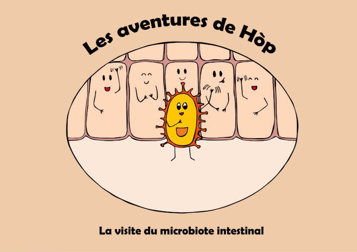Les aventures de Hòp: La visite du microbiote intestinal (French Edition) (BnF)
Les aventures de Hòp: La visite du microbiote intestinal (French Edition) (BnF)