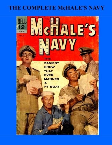 The Complete McHale's Navy: Great TV Comics - the Three-Issue Series (1963-1964) - All Stories - No Ads (CreateSpace Independent Publishing Platform)
The Complete McHale's Navy: Great TV Comics - the Three-Issue Series (1963-1964) - All Stories - No Ads (CreateSpace Independent Publishing Platform)