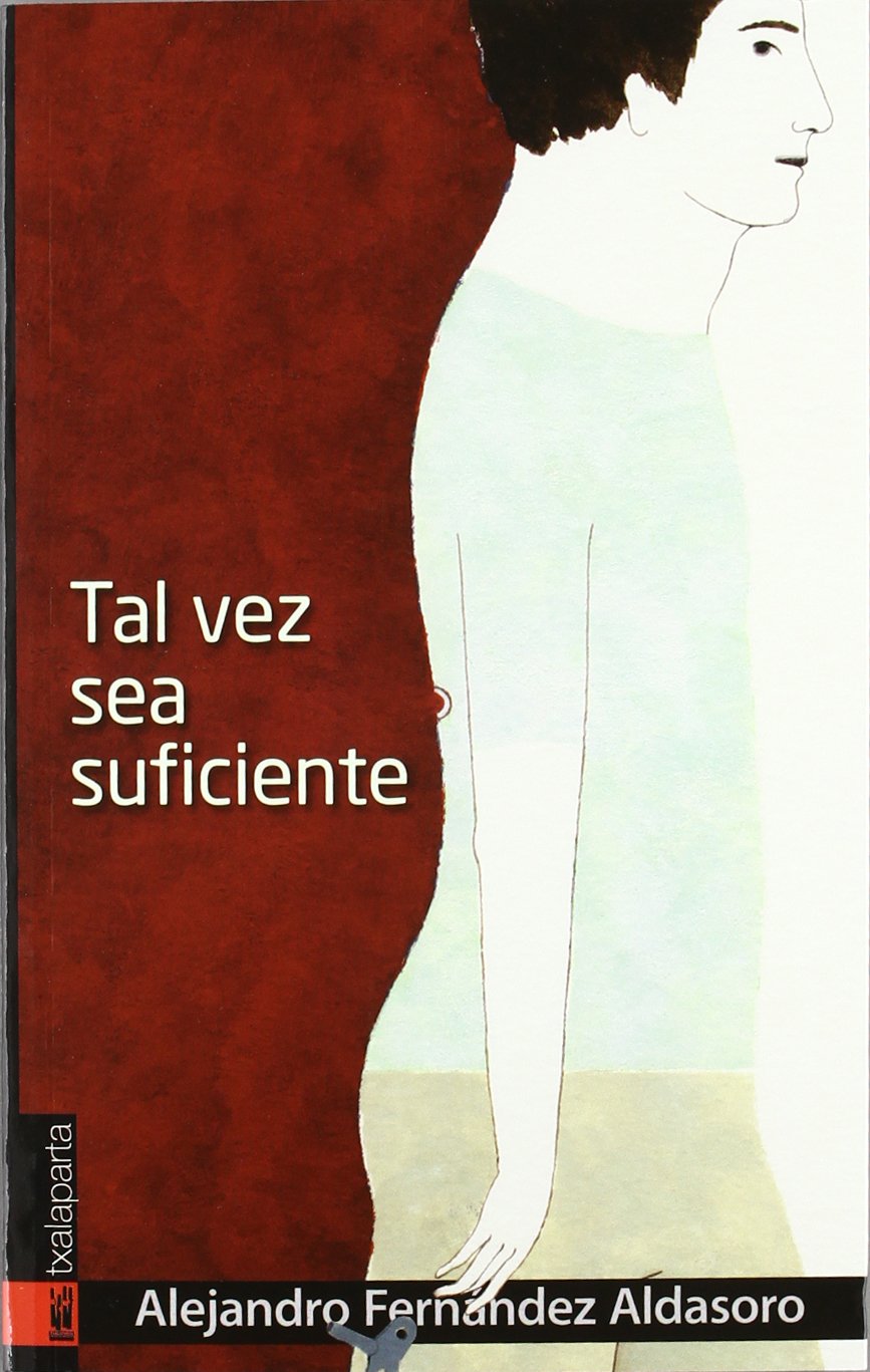 Tal vez sea suficiente (Txalaparta, S.L.)
Tal vez sea suficiente (Txalaparta, S.L.)