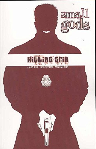 Small Gods Volume 1: Killing Grin (Image Comics)
Small Gods Volume 1: Killing Grin (Image Comics)
