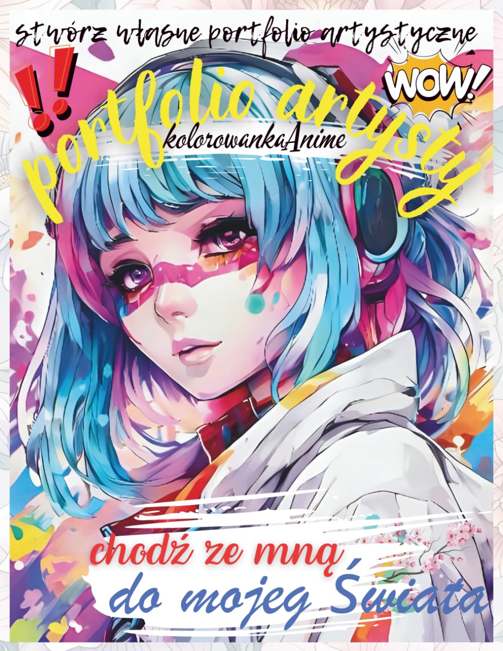 KolorowankaAnime-PortfolioArtysty: ŚwiatAnime-KolorowankaAnime-PortfolioArtysty-StwórzWłasnyŚwiatKolorów- (Independently published)
KolorowankaAnime-PortfolioArtysty: ŚwiatAnime-KolorowankaAnime-PortfolioArtysty-StwórzWłasnyŚwiatKolorów- (Independently published)