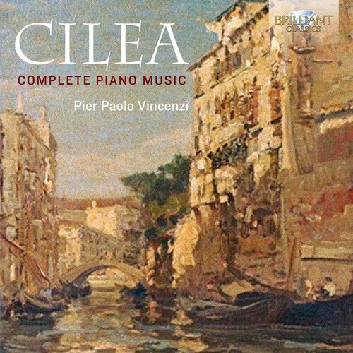 CD диск Cilea / Vincenzi: Francesco Cilea: Complete Piano Music 
CD диск Cilea / Vincenzi: Francesco Cilea: Complete Piano Music