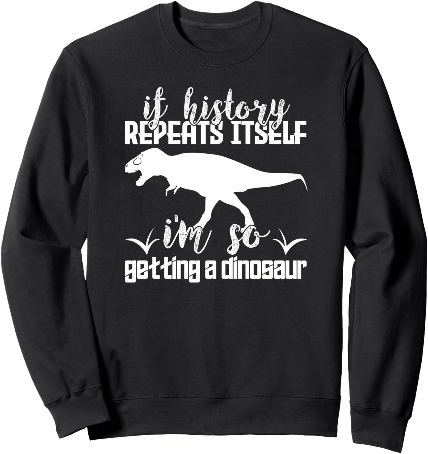 Если история повторится, я обязательно куплю себе динозавра - забавная толстовка If History Repeats Itself Getting A Dinosaur, черный
Если история повторится, я обязательно куплю себе динозавра - забавная толстовка If History Repeats Itself Getting A Dinosaur, черный