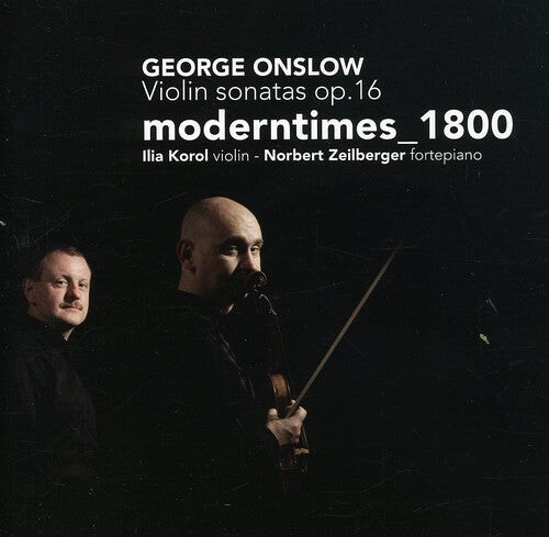 CD диск Onslow / Moderntimes 1800 / Korol / Zeilberger: Violin Sonatas Op. 16
CD диск Onslow / Moderntimes 1800 / Korol / Zeilberger: Violin Sonatas Op. 16