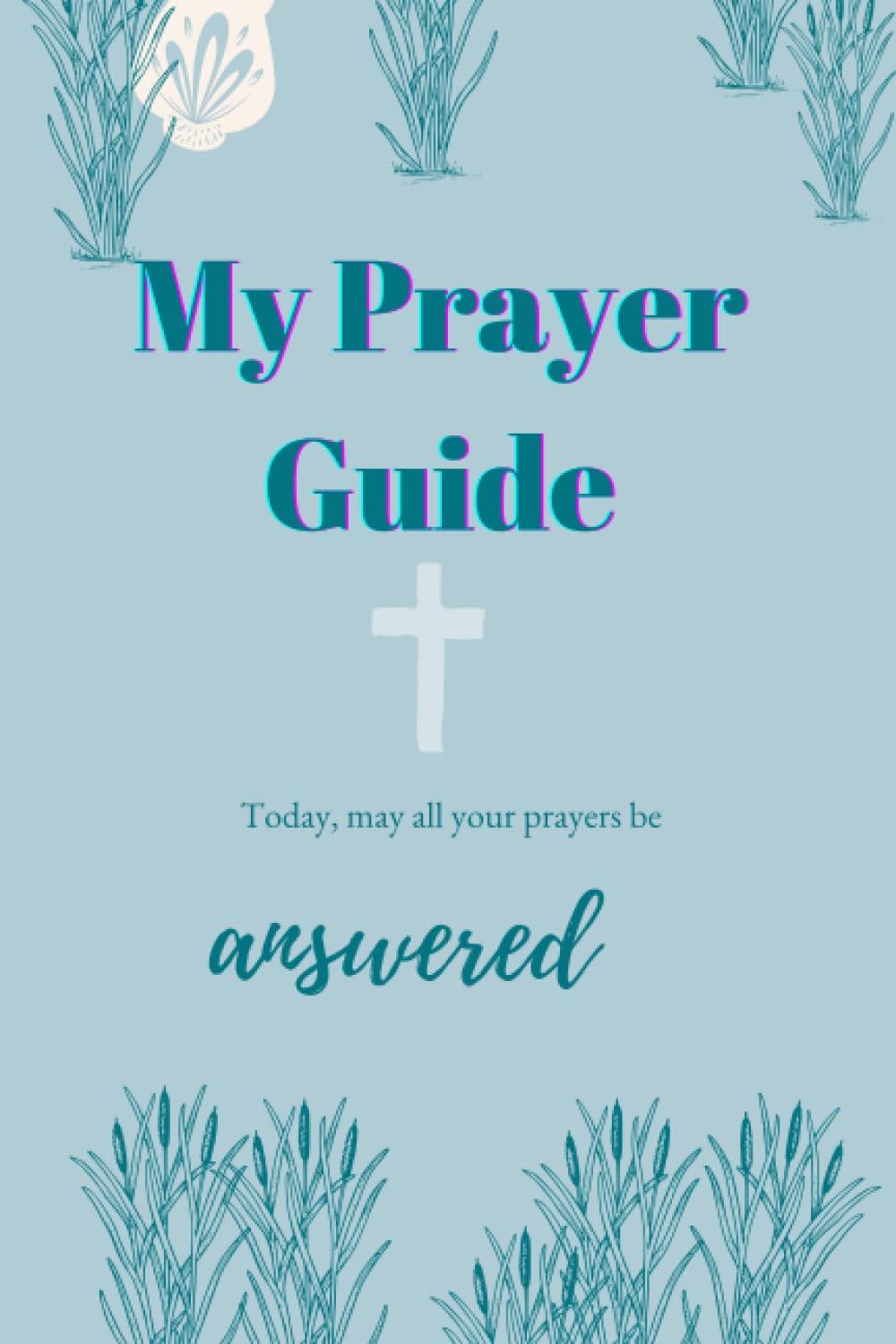 my prayer Guide (Independently published)
my prayer Guide (Independently published)