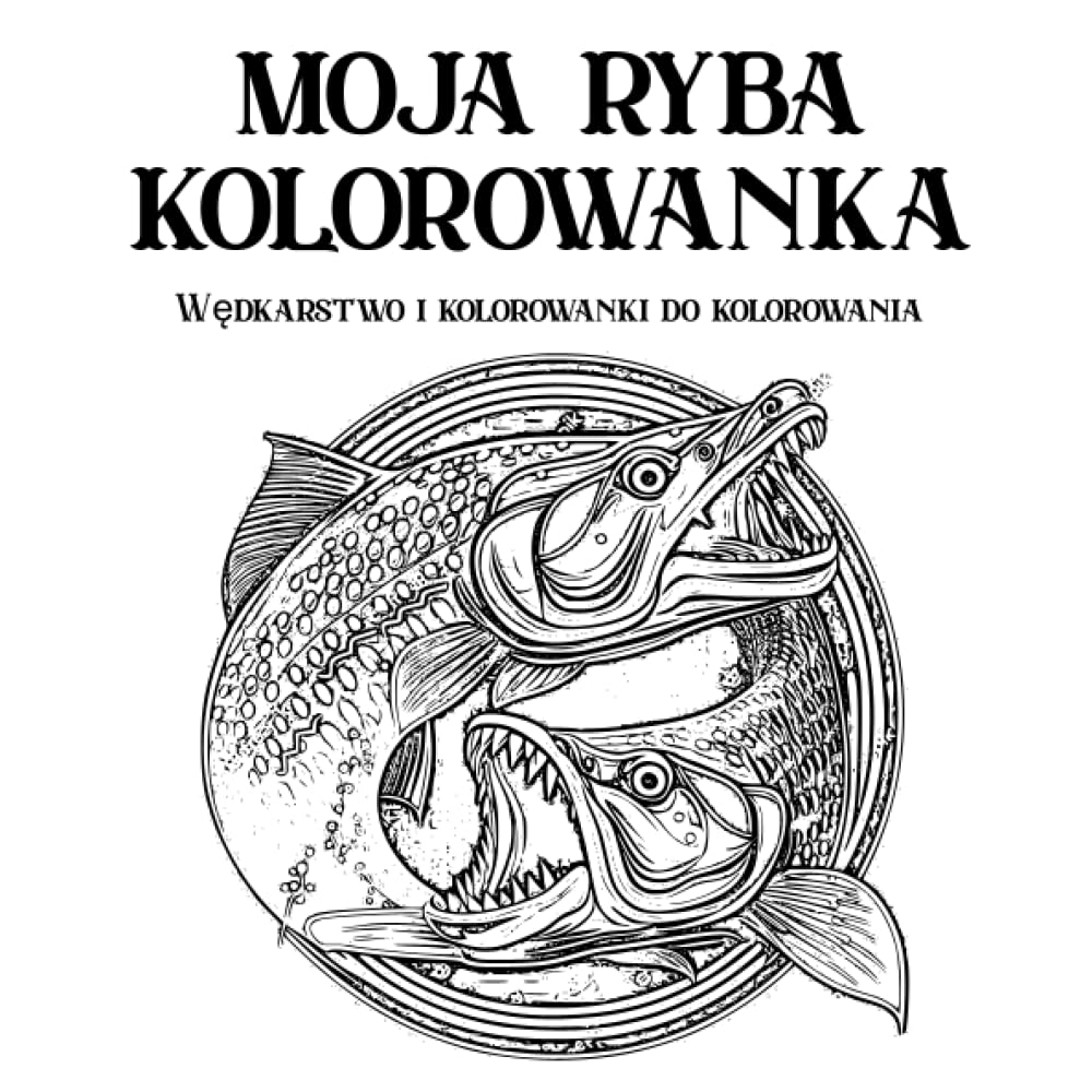 Moja ryba kolorowanka: Wędkarstwo i kolorowanki do kolorowania: Kolorowanka XXL z 75 stronami - zabawa w kolorowanie ryb, wędek i figurek! (Polish Edition) (Independently published)
Moja ryba kolorowanka: Wędkarstwo i kolorowanki do kolorowania: Kolorowanka XXL z 75 stronami - zabawa w kolorowanie ryb, wędek i figurek! (Polish Edition) (Independently published)