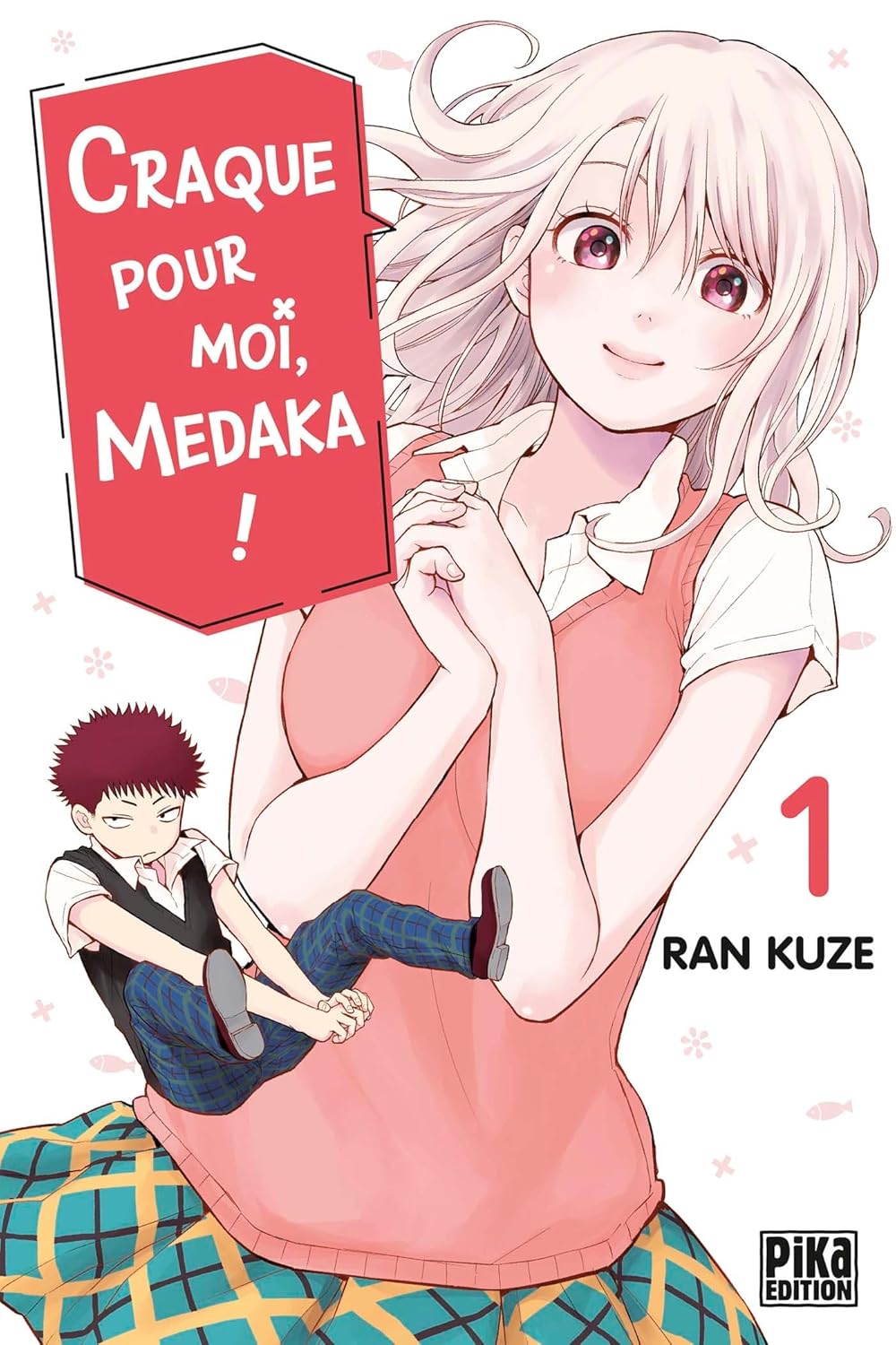 Craque pour moi, Medaka ! T01 (PIKA)
Craque pour moi, Medaka ! T01 (PIKA)