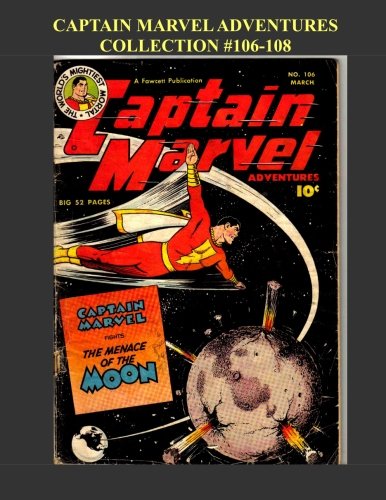 Captain Marvel Adventures Collection #106-108 (CreateSpace Independent Publishing Platform)
Captain Marvel Adventures Collection #106-108 (CreateSpace Independent Publishing Platform)