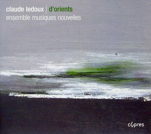 CD диск Ledoux / Ensemble Musiques Nouvelles: D'orients
CD диск Ledoux / Ensemble Musiques Nouvelles: D'orients