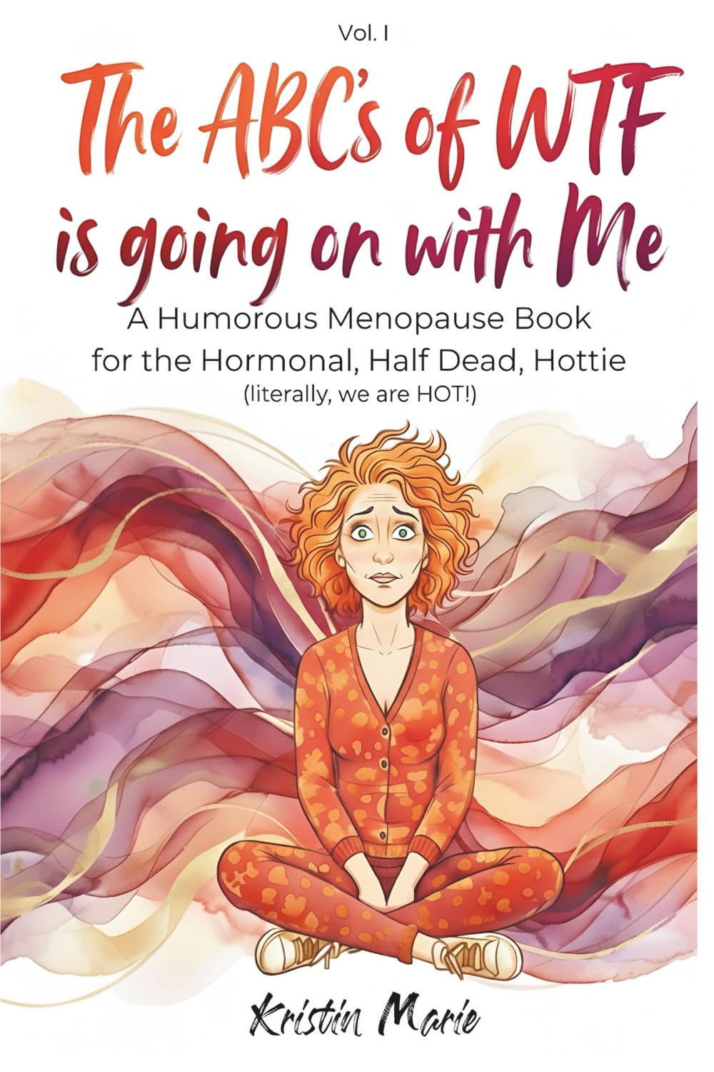 The ABC's of WTF Is Going on with Me: A Humorous Menopause Book for the Hormonal, Half Dead, Hottie (literally We Are HOT) (Tulip Tales LLC)
The ABC's of WTF Is Going on with Me: A Humorous Menopause Book for the Hormonal, Half Dead, Hottie (literally We Are HOT) (Tulip Tales LLC)