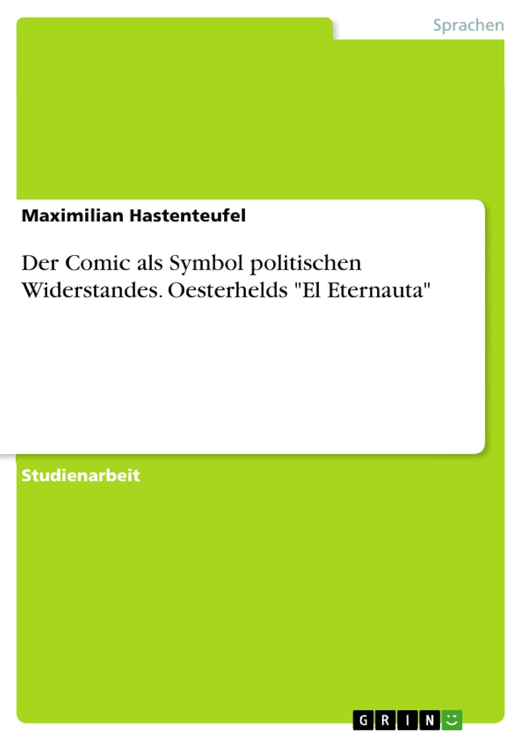 Der Comic als Symbol politischen Widerstandes. Oesterhelds "El Eternauta" (German Edition)
Der Comic als Symbol politischen Widerstandes. Oesterhelds "El Eternauta" (German Edition)