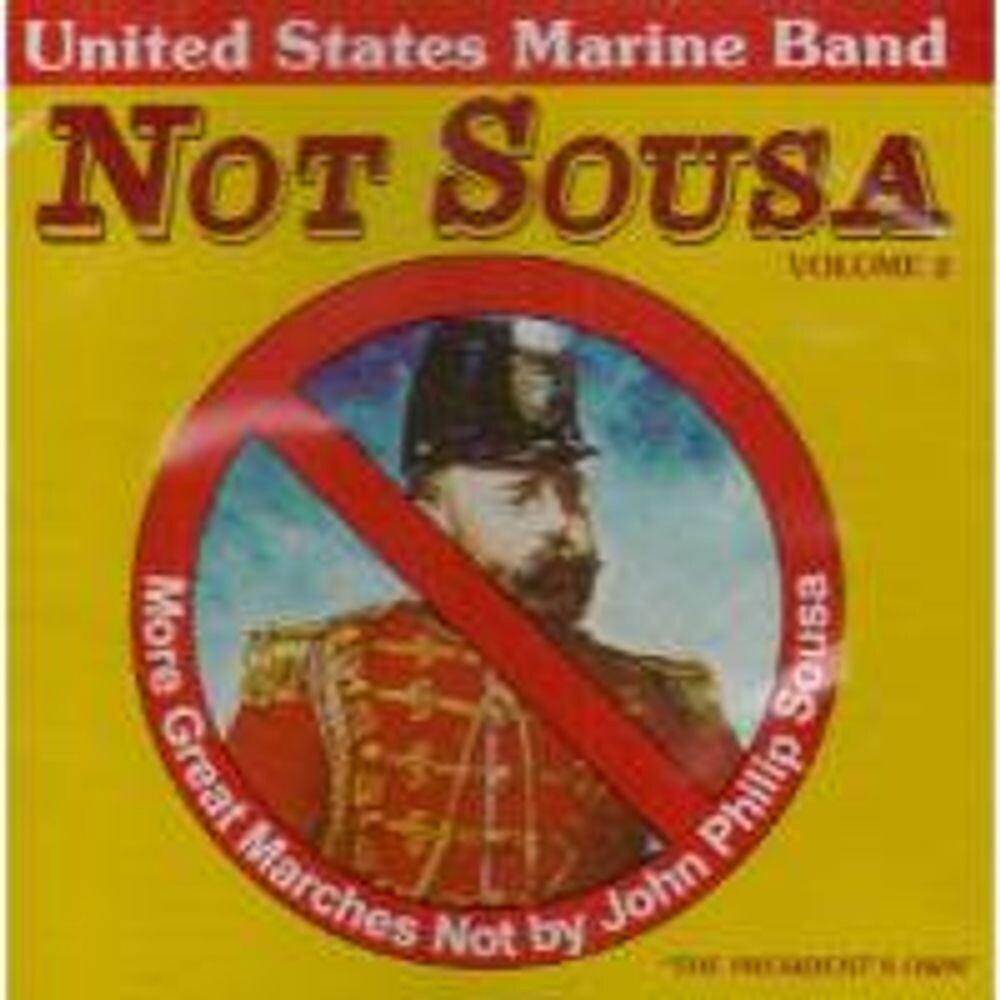 Диск CD Not Sousa Vol. 2 - More Great Marches Not By John Phillip Sousa - United States Marine Band
Диск CD Not Sousa Vol. 2 - More Great Marches Not By John Phillip Sousa - United States Marine Band