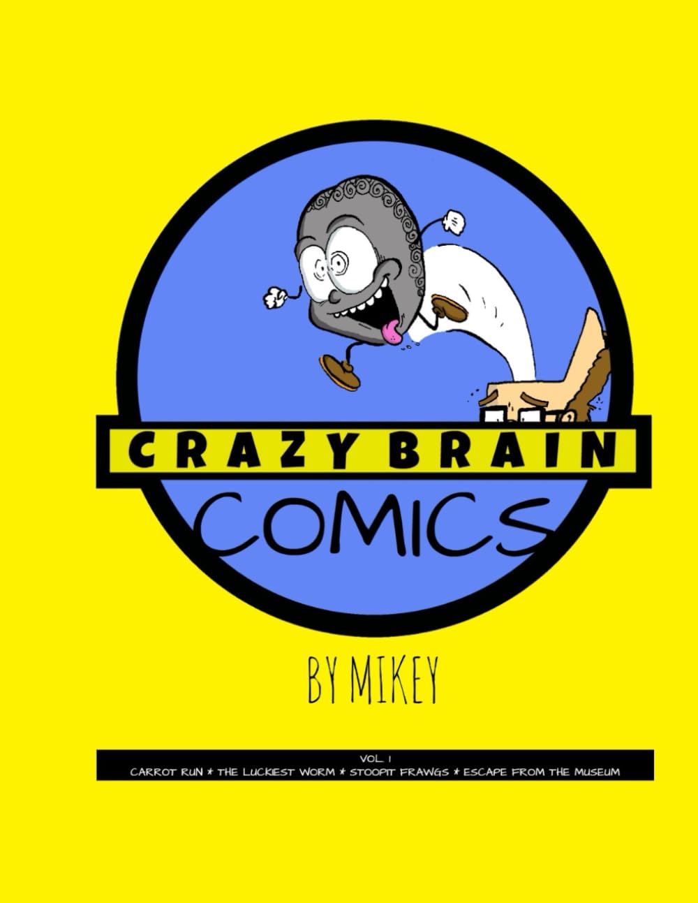 Crazy Brain Comics: Volume I (Independently published)
Crazy Brain Comics: Volume I (Independently published)