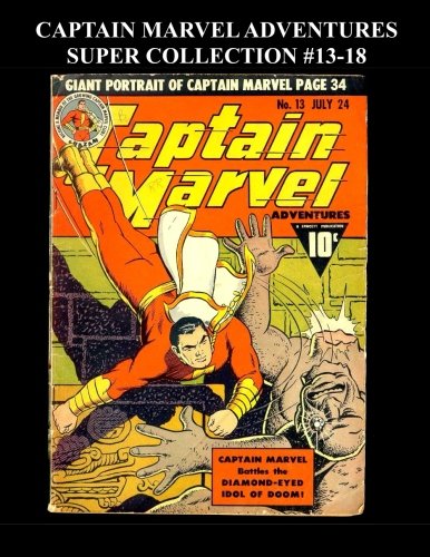 Captain Marvel Adventures Super Collection #13-18 (CreateSpace Independent Publishing Platform)
Captain Marvel Adventures Super Collection #13-18 (CreateSpace Independent Publishing Platform)