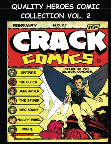 Quality Heroes Comic Collection Vol. 2: Golden Age Superheroes From Quality Comics (CreateSpace Independent Publishing Platform)
Quality Heroes Comic Collection Vol. 2: Golden Age Superheroes From Quality Comics (CreateSpace Independent Publishing Platform)